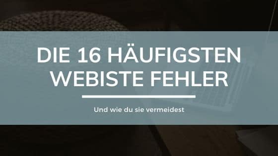 Die 16 häufigsten Website Fehler