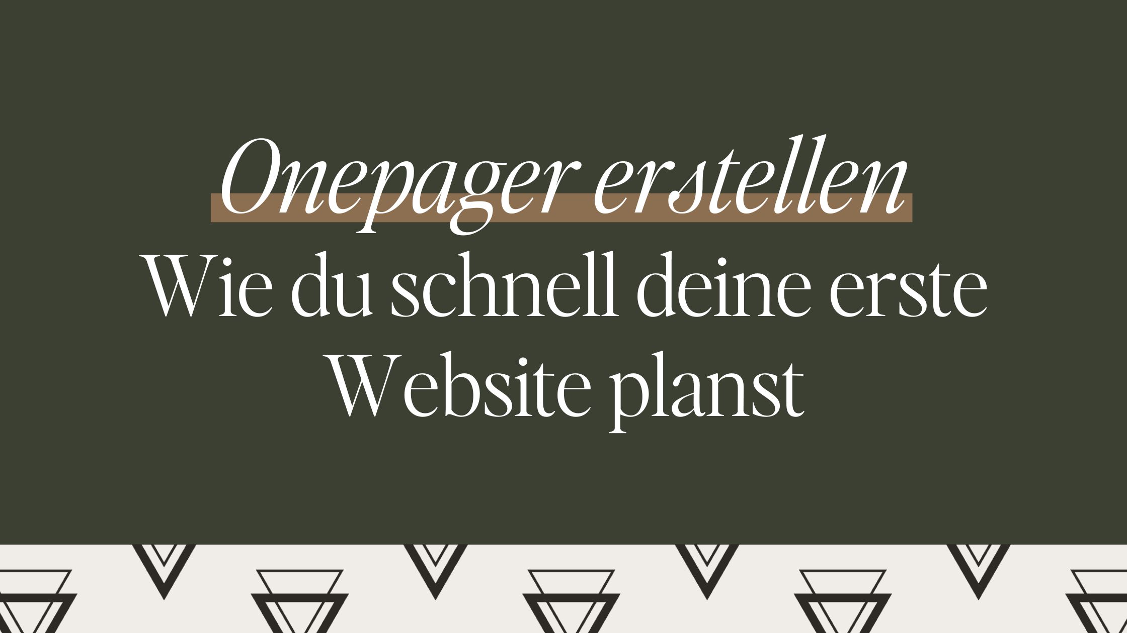 Onepager erstellen: Wie du schnell und unkompliziert deine erste Website planst