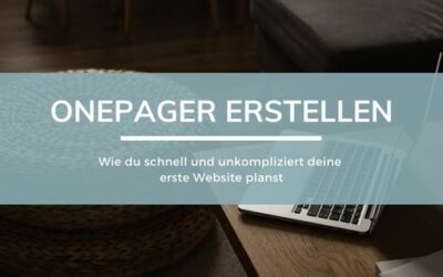 Onepager erstellen: Wie du schnell und unkompliziert deine erste Website planst