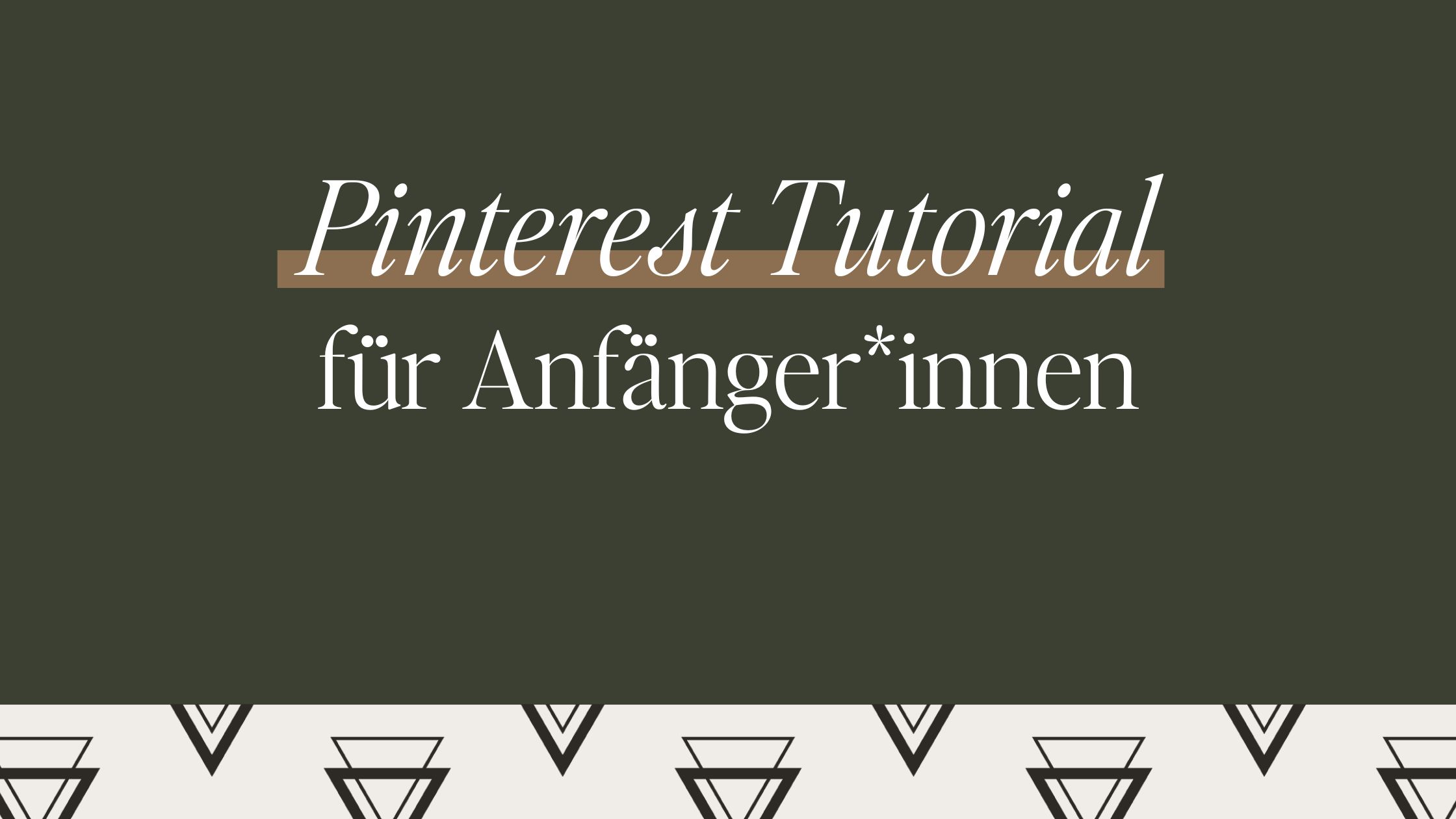 Tutorial: Pinterest Marketing für Anfänger