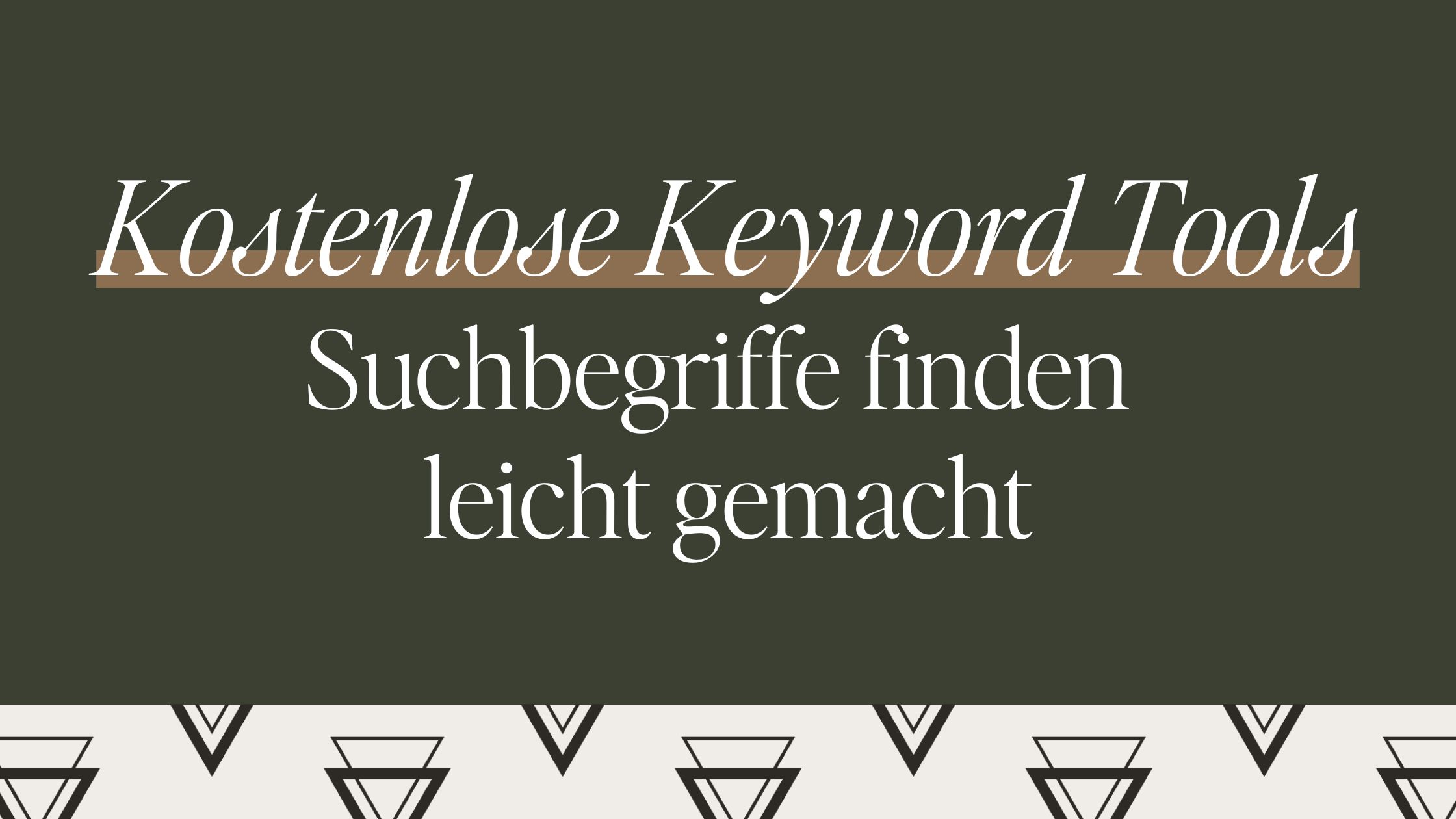 Kostenlose Keyword Tools: Suchbegriffe finden leicht gemacht
