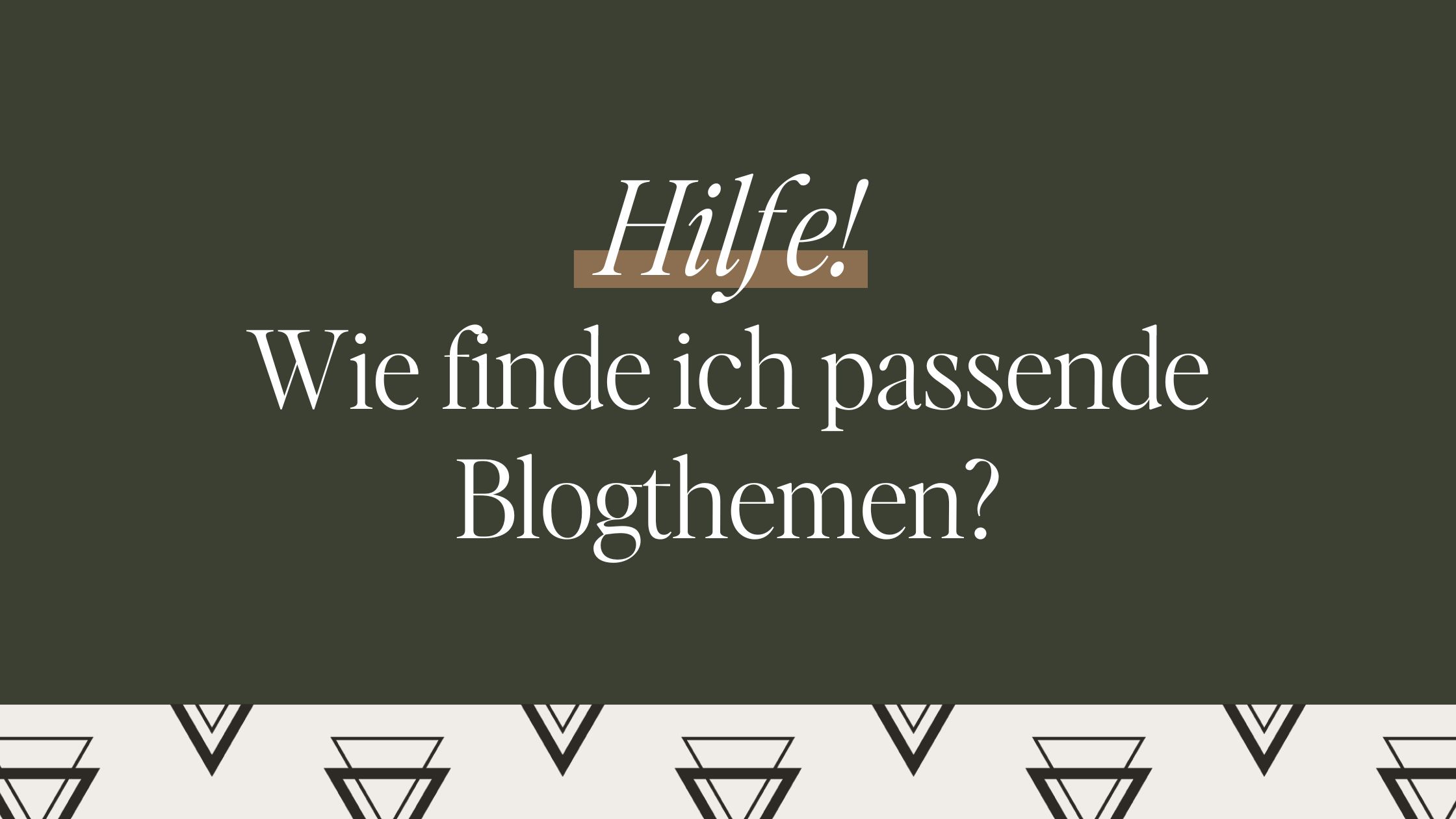 Hilfe! Wie finde ich passende Blogthemen?