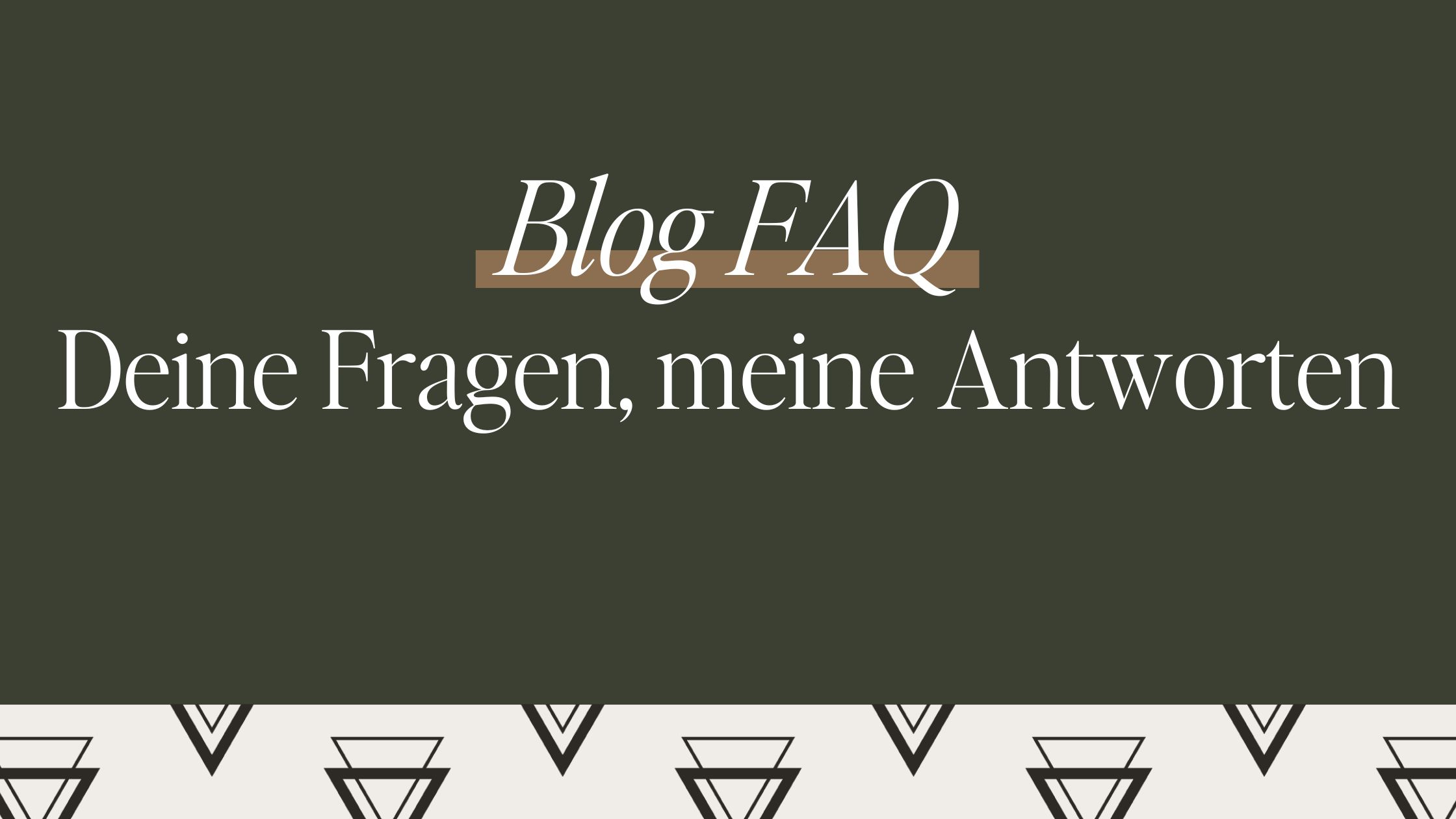 Blog FAQ – deine Fragen, meine Antworten