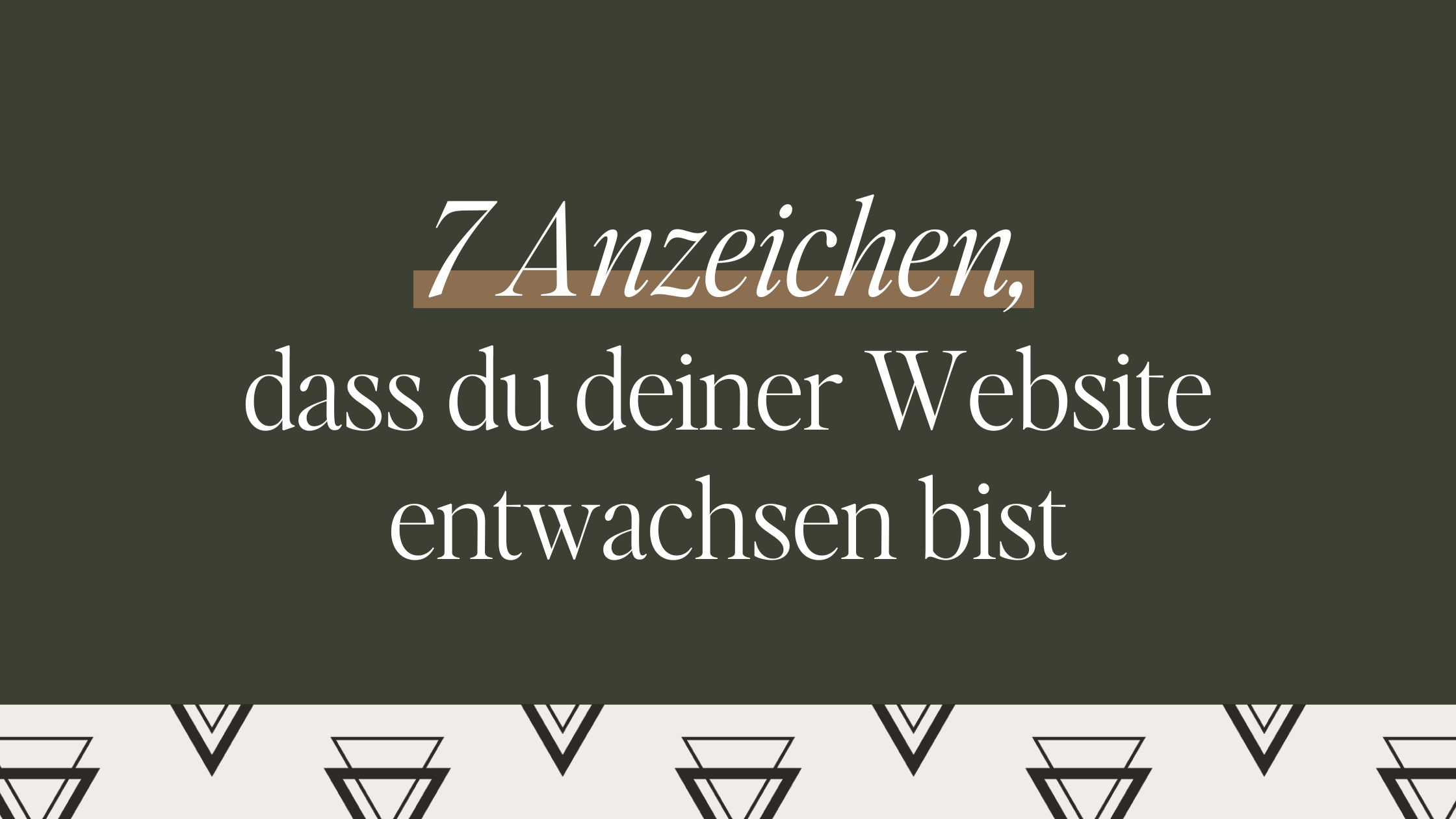 7 Anzeichen, dass du deiner Website entwachsen bist