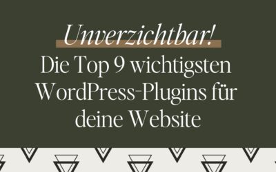Unverzichtbar! Die Top 9 wichtigsten WordPress-Plugins für deine Website