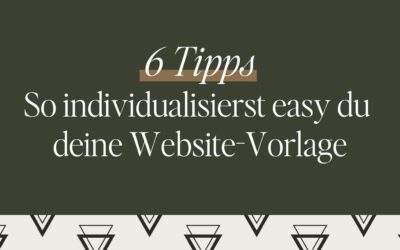 6 Tipps, wie du eine Website-Vorlage easy individualisieren kannst