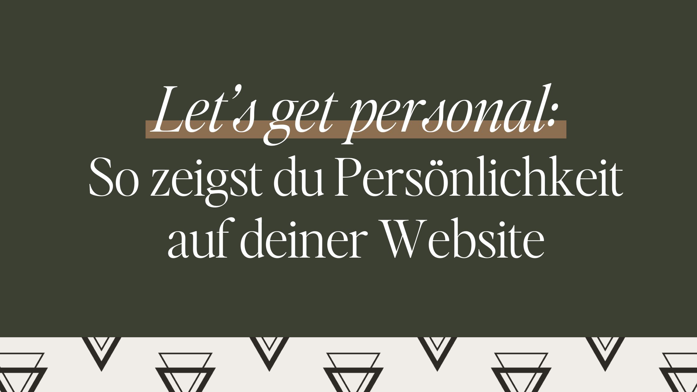 So zeigst du Persönlichkeit auf deiner Website