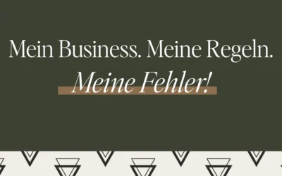 Mein Business. Meine Regeln. Meine Fehler!
