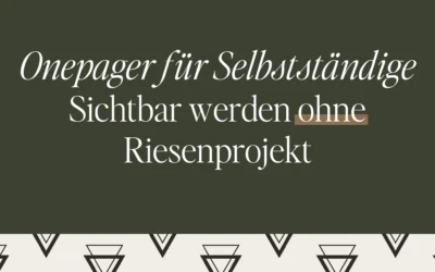 Onepager für Selbstständige: Sichtbar werden ohne Riesenprojekt